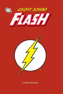 “Flash, de Geoff Johns” (Geoff Johns y Scott Kolins, Planeta DeAgostini)