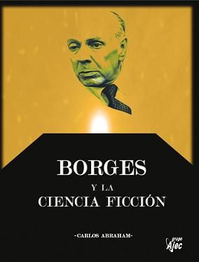 Grupo Ajec presenta “Borges y la Ciencia Ficción”