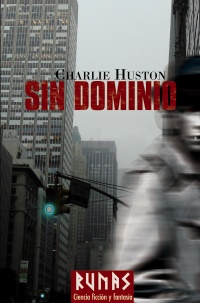 “Sin Dominio” (Charlie Huston, Alianza)