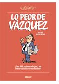 Ediciones Glénat presenta “Lo peor de Vázquez”
