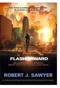 “Flashforward” (Robert J. Sawyer, La Factoría de Ideas)