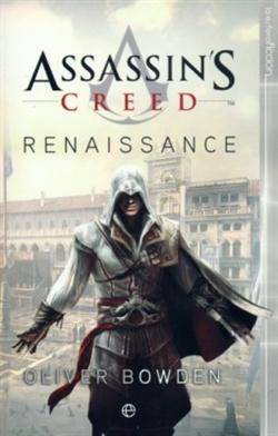 “Assassin’s Creed: Renaissance” (Oliver Bowden, La Esfera de los Libros)
