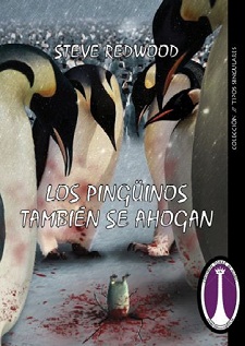 “Los pingüinos también se ahogan” (Steve Redwood, Ediciones Torre de Marfil)