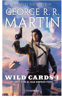 “Wild Cards 1” (George R.R. Martin y otros, Timun Mas)