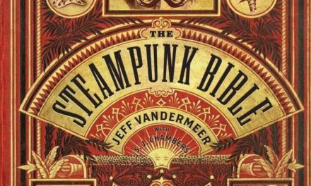 «La Biblia Steampunk» (Jeff Vandermeer y Selena J. Chambers, Edge Entertainment)