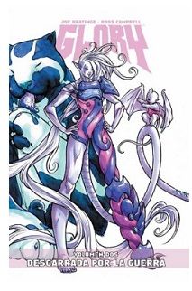 «Glory #2: Desgarrada por la guerra» (Joe Keatinge y Ross Campbell, Aleta Ediciones)