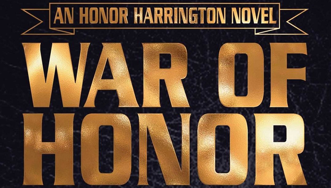 “Honor Harrington X: War of Honor” (David Weber, Baen Books)
