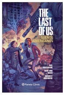 “The Last of Us. Sueños Americanos” (Neil Druckmann, Faith Erin Hicks y Rachelle Rosenberg, Planeta Cómic)