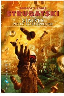 "Stalker. Picnic Extraterrestre" (Arkadi Strugatski y Boris Strugatski, Ediciones Gigamesh)