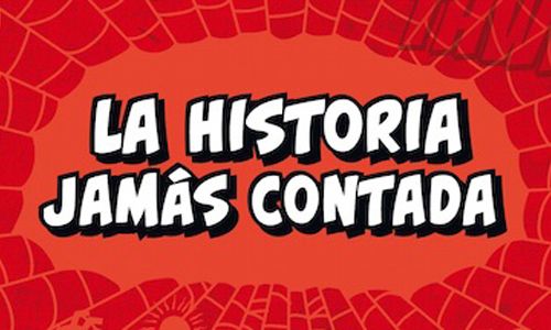 “Spider-man: La Historia Jamás Contada” (Julián M. Clemente, Panini Books)