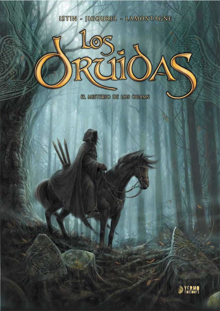 “Los Druidas: El Misterio de los Ogams” (Istin, Jigourel y Lamontagne, Yermo Ediciones)