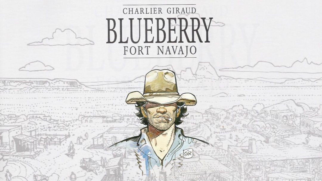 “Coleccionable Blueberry #1: Fort Navajo” (Jean-Michel Charlier y Jean Giraud, Planeta DeAgostini)
