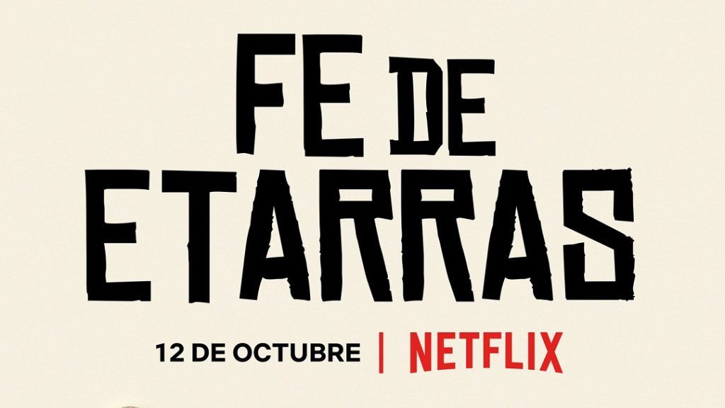 Netflix presenta el tráiler y el póster oficial de "Fe de Etarras"