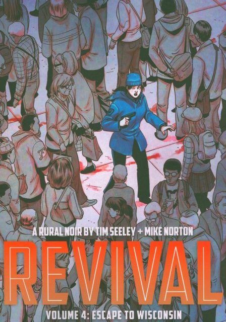 “Revival 4. Huida a Wisconsin” (Tim Seeley y Mike Norton, Aleta Ediciones)