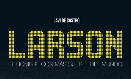«Larson. El hombre con más suerte del mundo» (Javi de Castro, Modernito Books)