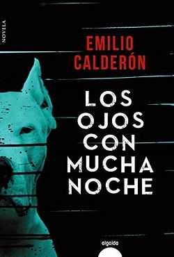 "Los ojos con mucha noche" (Emilio Calderón, Editorial Algaida) los-ojos-con-mucha-noche-mini