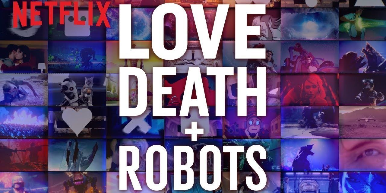 «Love, death + robots» (Netflix, 2019)