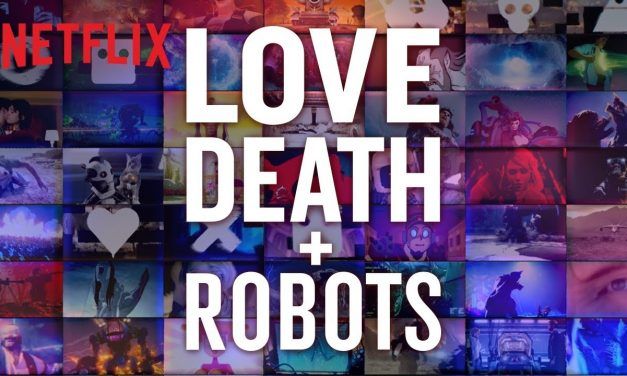 «Love, death + robots» (Netflix, 2019)