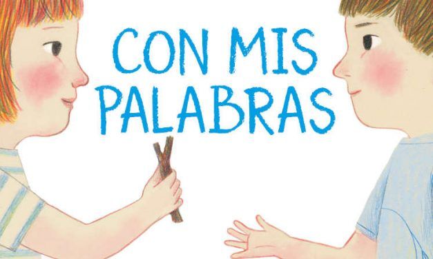 “Con mis palabras” (Cristina Tébar y Mar Ferrero, Nube de Tinta)