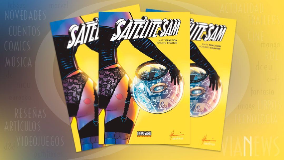 "Satélite Sam" (Matt Fraction y Howard Chaykin, Dolmen Editorial)