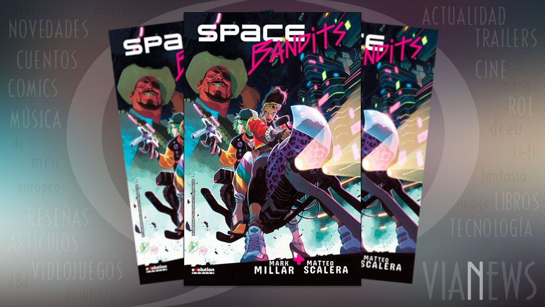 “Space Bandits” (Mark Millar y Matteo Scalera, Panini Cómics)