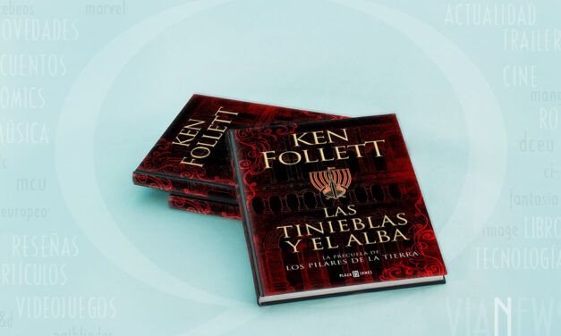 «Las tinieblas y el alba» (Ken Follet, Plaza & Janés)