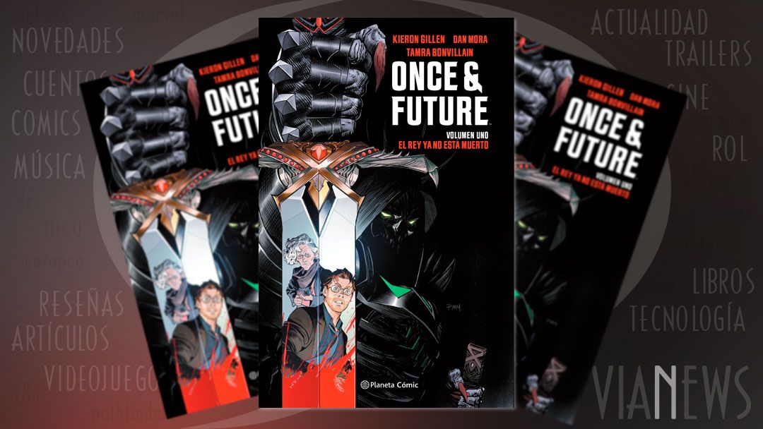 “Once & Future #1: El rey ya no está muerto” (Kieron Gillen y Dan Mora, Planeta Cómic)