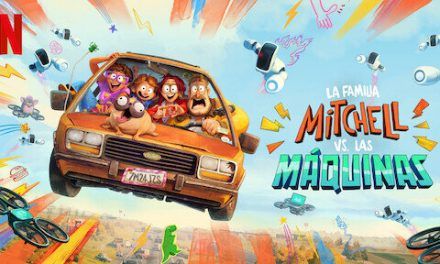 «Los Mitchell contra las máquinas» (Michael Rianda y Jeff Rowe, 2021)