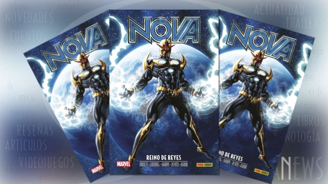 "Aniquilación Saga #22: Nova. Reino de Reyes" (Andy Lanning, Dan Abnett y otros, Panini Cómics)