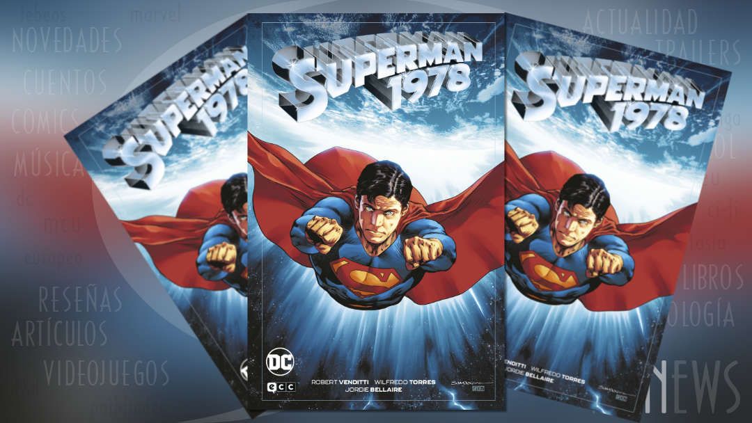 “Superman 1978” (Robert Venditti y Wilfredo Torres, ECC Cómics)