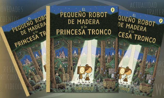 “El Pequeño Robot de madera y la Princesa Tronco” (Tom Gauld, Salamandra Graphic Kids)