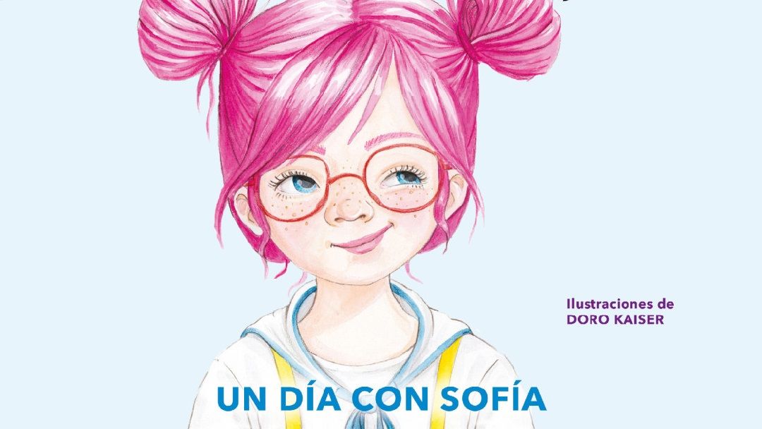 «Tú tienes el superpoder de elegir #4: Un día con Sofía» (Ganit y Adir Levy, Montena)