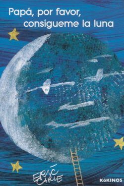 Papá, por favor, consígueme la luna