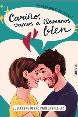 Cariño, vamos a llevarnos bien: El secreto de las parejas felices