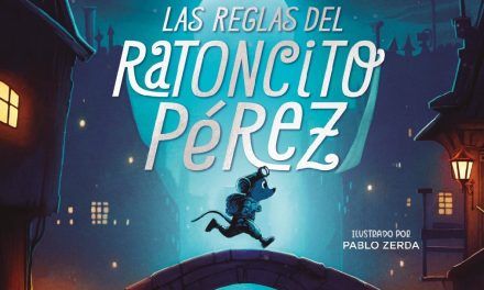 “Las reglas del Ratoncito Pérez” (Eloy Moreno, Nube de Tinta)