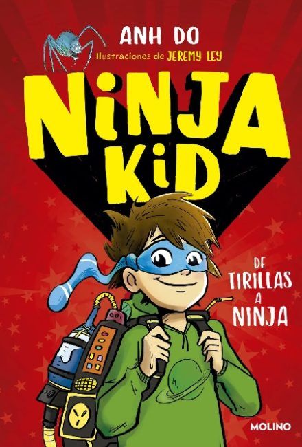 "Ninja Kid #1: De tirillas a ninja" (Anh Do, Molino) Ninja Kid #1 De tirillas a ninja