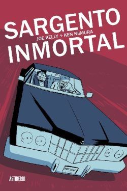 "Sargento Inmortal" (Joe Kelly y Ken Niimura, Astiberri Ediciones)