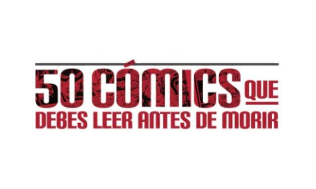 “50 cómics que debes leer antes de morir” (Salva Espín y Mario Olivera, Editorial Samarcanda)