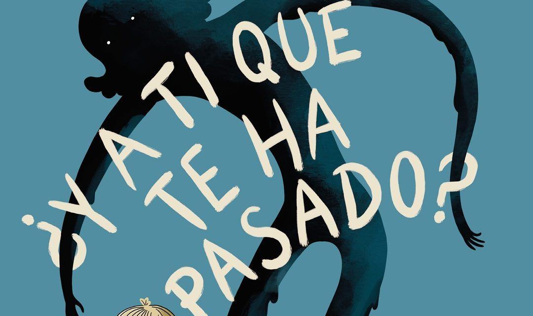 «¿Y a ti qué te ha pasado?» (Jenny Jordahl, Liana Editorial)