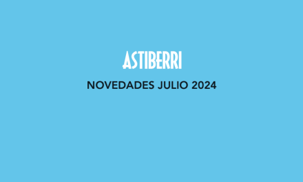Novedades de Astiberri Ediciones de julio de 2024
