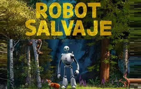"Robot salvaje" (Chris Sanders, 2024) Robot salvaje