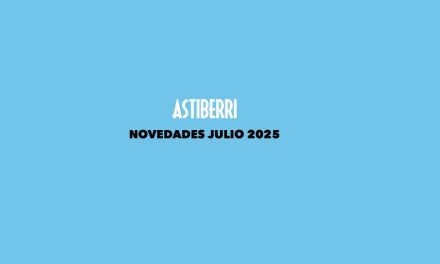 Novedades de Astiberri Ediciones de julio de 2025