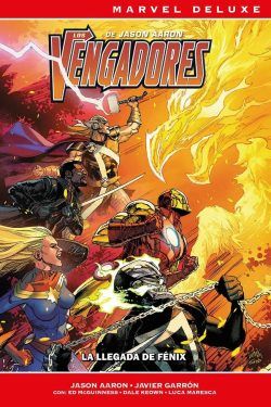 Marvel Deluxe. Los Vengadores de Jason Aaron 4 La llegada de Fénix