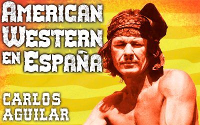«American Western en España» (Carlos Aguilar, Desfiladero Ediciones)