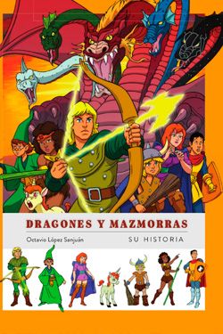Dragones y Mazmorras. Su historia