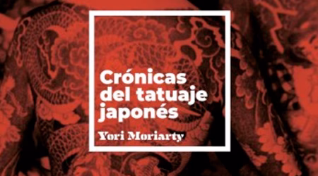 "Crónicas del tatuaje japonés" (Yori Moriarty, Satori Ediciones) Crónicas del tatuaje japonés