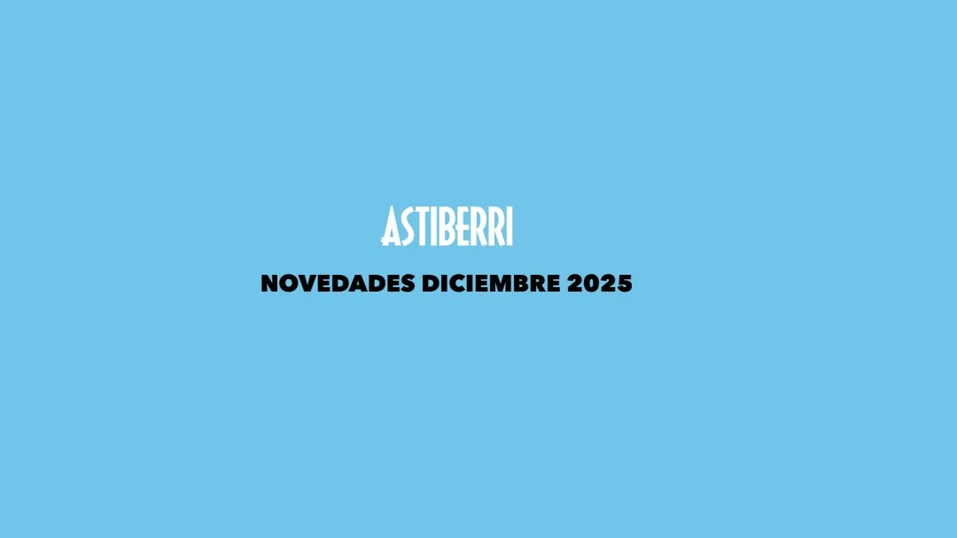 Novedades de Astiberri Ediciones de diciembre de 2025