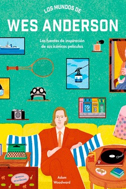 Los mundos de Wes Anderson
