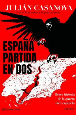 España partida en dos. Breve historia de la Guerra Civil Española
