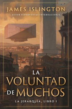 "La Voluntad de Muchos" (James Islington, Hidra)